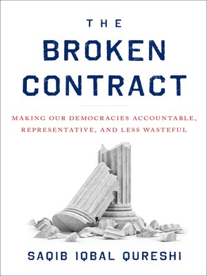 cover image of The Broken Contract: Making Our Democracies Accountable, Representative, and Less Wasteful